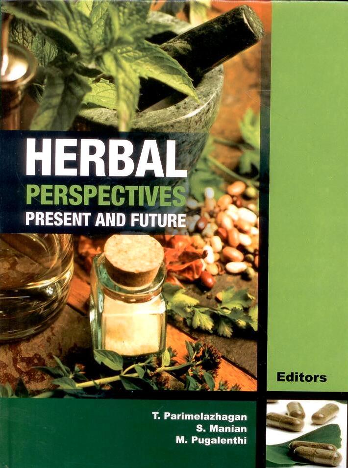 Herbal Perspectives: Present and Future By T Parimelazhagan