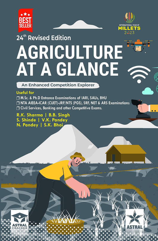 Agriculture at a Glance 24th Edition An Enhanced Competition Explorer by R K Sharma, B B Singh, S. Shinde, V. K. Pandey, N Pandey and S. K. Bhoi