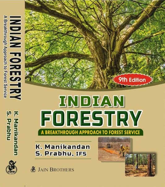 Indian Forestry A Breakthrough Approach To Forest Service 9th Edition by K. Manikandan and S. Prabhu, IFS