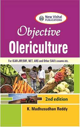 Objective Olericulture 2nd Edition for ICAR,JRF,SRF,NET,ARS and other SAUs Exams by K. Madhusudhan Reddy