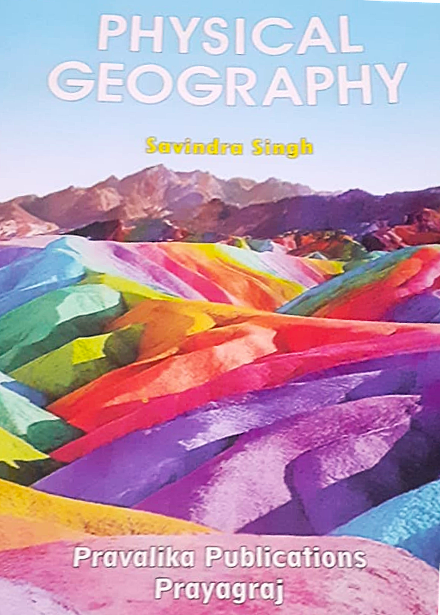 Physical Geography 2024 Revised and Enlarged Edition by Savindra Singh
