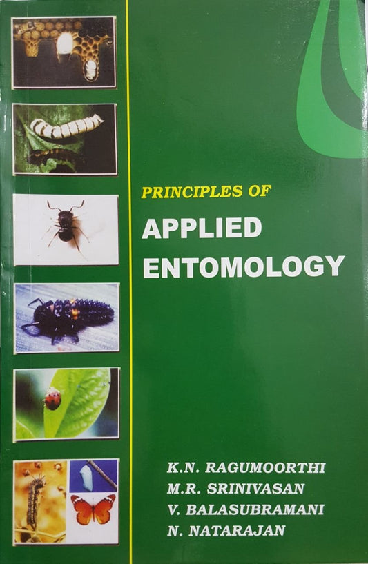 Principles of Applied Entomology by K. N. Ragumoorthi, M. R. Srinivasan, V. Balasuramani and N. Natarajan