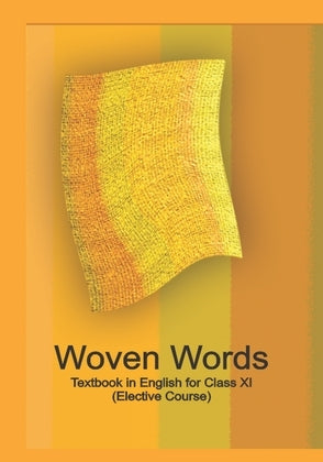 NCERT Woven Words (Elective Course) - Textbook In English For Class - 11 - 11074