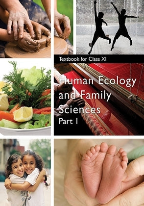 NCERT Human Ecology and Family Sciences Part 1 - Textbook In Home Science for Class - 11 - 11136