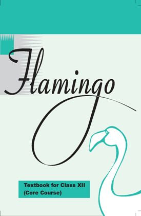 NCERT Flamingo (Core Course) - Textbook In English For Class - 12 - 12074