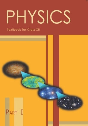 NCERT Physics Part 1 - Textbook In Science For Class - 12 - 12089