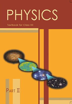 NCERT Physics Part 2 - Textbook In Science For Class - 12 - 12090