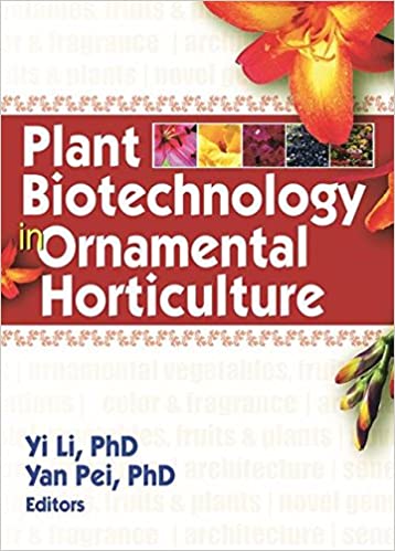 Plant Biotechnology in Ornamental Horticulture By Yi Li