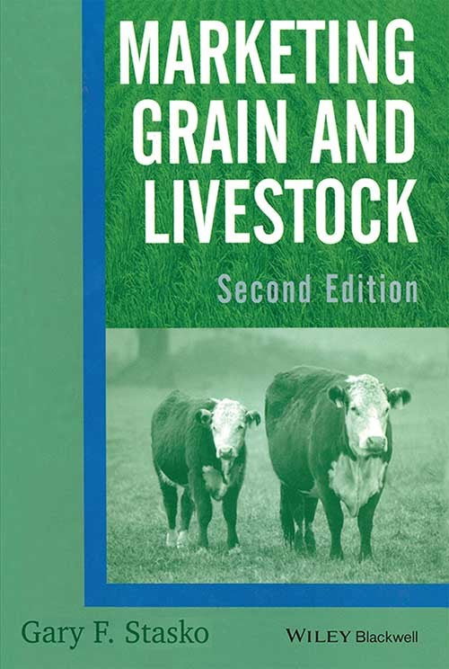 Marketing Grain and Livestock 2nd edn By Gary F Stasko
