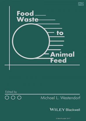 Food Waste to Animal Feed By Michael L Westendorf