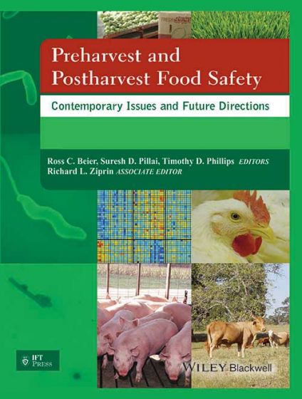 Preharvest and Postharvest Food Safety: Contemporary Issues and Future Directions By Ross C Beier