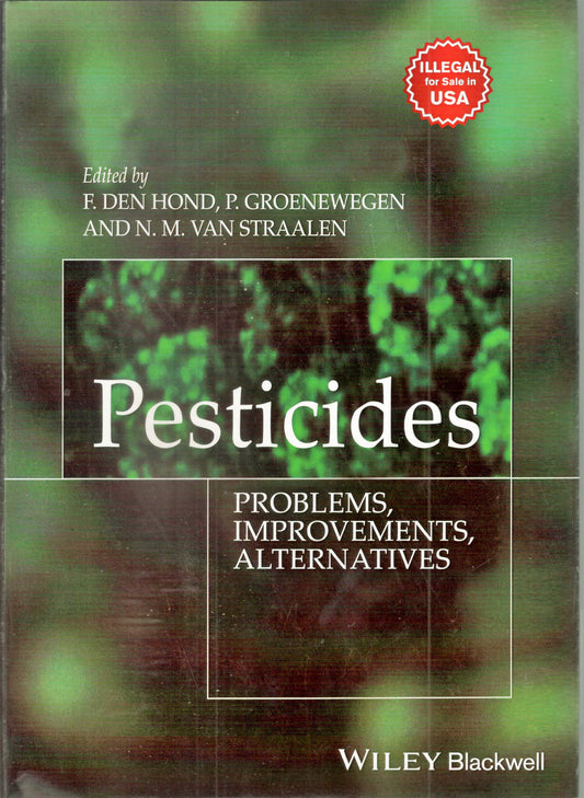 Pesticides: Problems Improvements Alternatives By Frank Den Hond