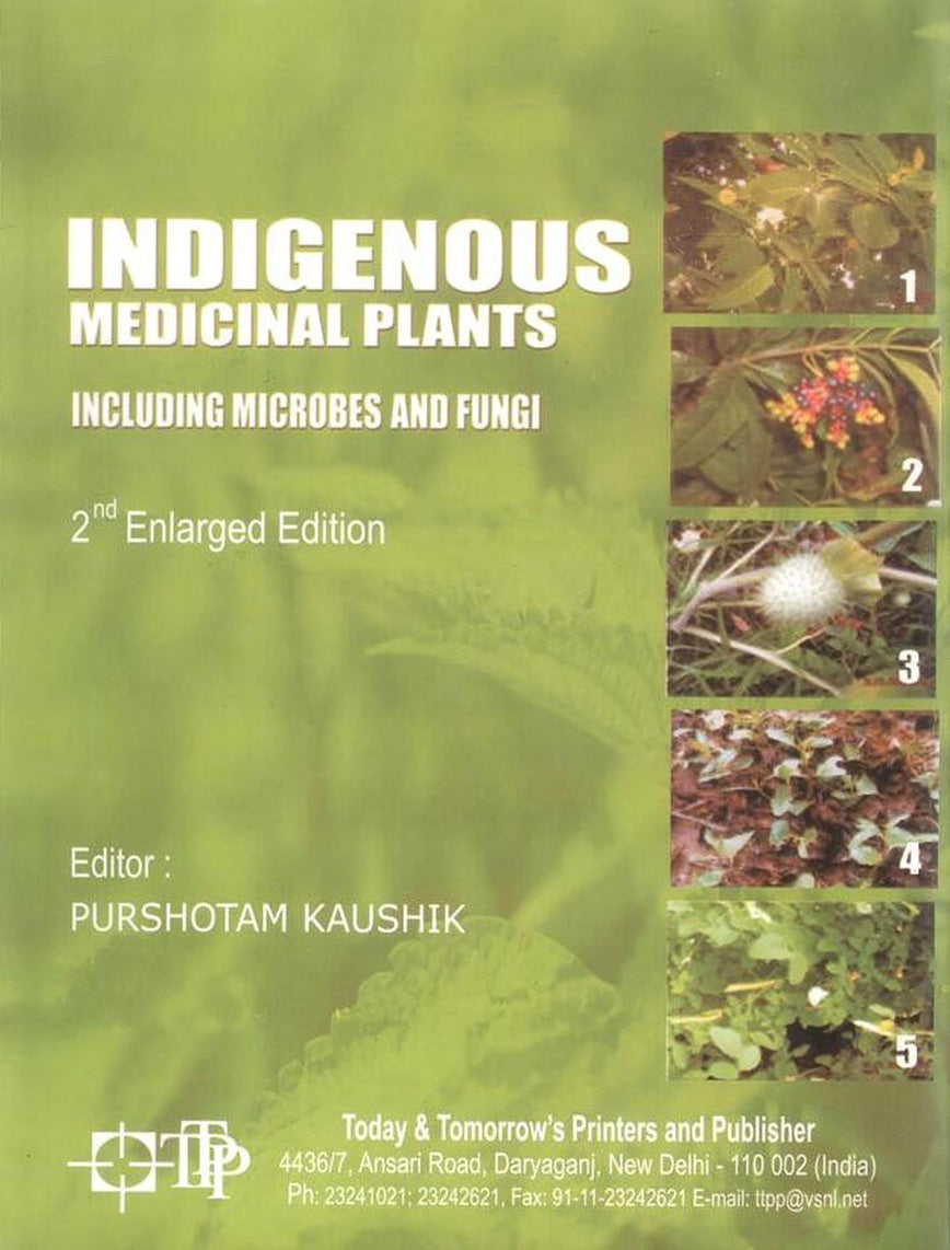 Indigenous Medicinal Plants Including Microbes and Fungi 2nd Enlarged Edition By Purshotam Kaushik