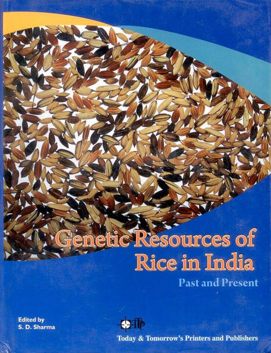 Genetic Resources of Rice in India: Past and Present By S D Sharma
