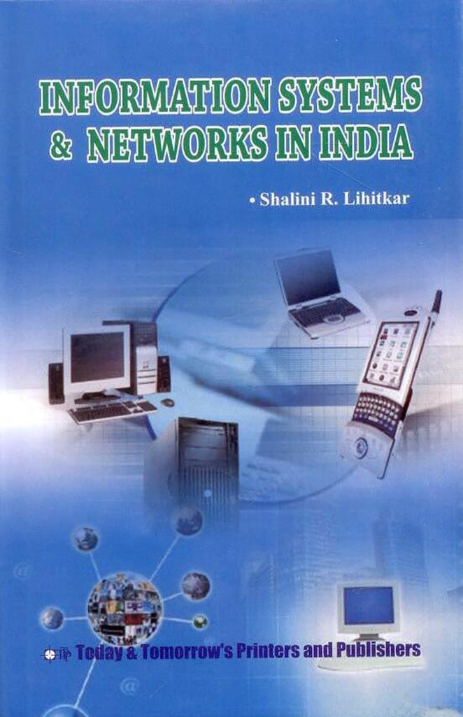 Information Systems & Networks in India By Shalini R Lihitkar