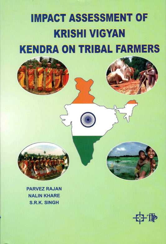Impact Assessment of Krishi Vigyan Kendra on Tribal Farmers By Nalin Khare