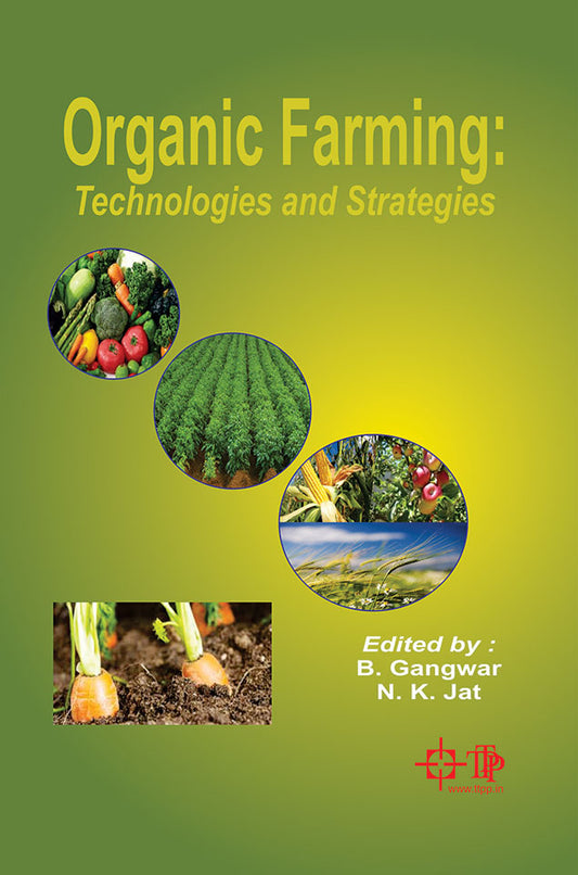 Organic Farming: Technologies and Strategies By B Gangwar
