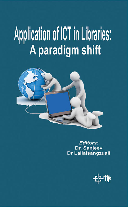 Application of ICT in Libraries: A Paradigm Shift By Sanjeev