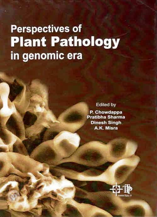 Perspectives of Plant Pathology in Genomic Era By P Chowdappa