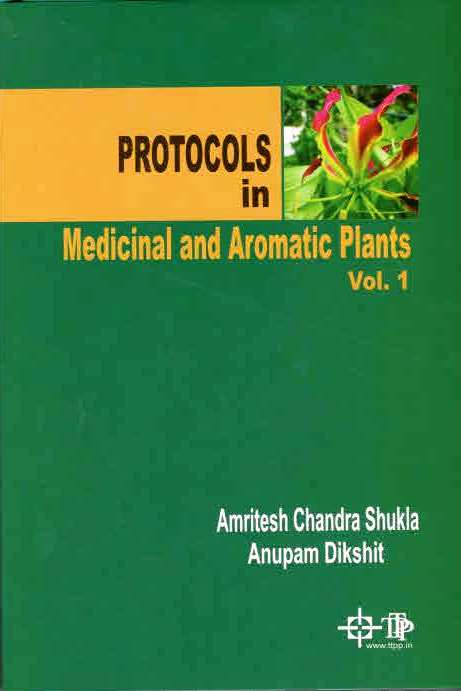 Protocols in Medicinal and Aromatic Plants Vol. 1 By Amritesh C Shukla