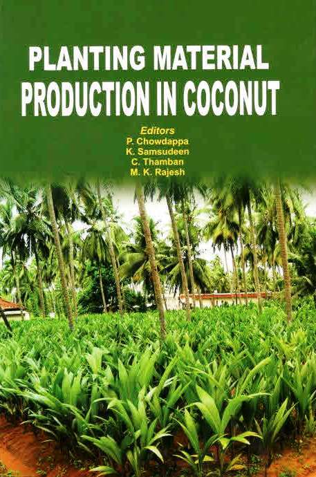 Planting Material Production in Coconut By P Chowdappa