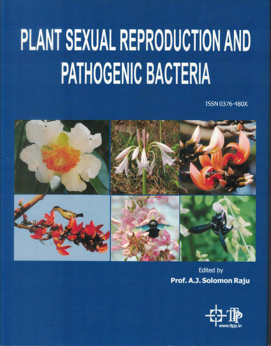 Plant Sexual Reproduction and Pathogenic Bacteria By A J Solomon Raju