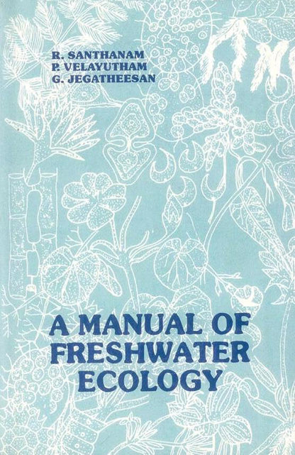Manual of Freshwater Ecology: An Aspect of Fishery Environment By R Santhanam