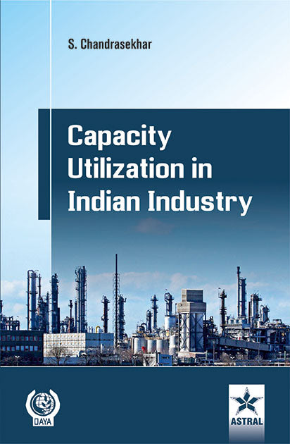 Capacity Utilization in Indian industry By S Chandrasekhar