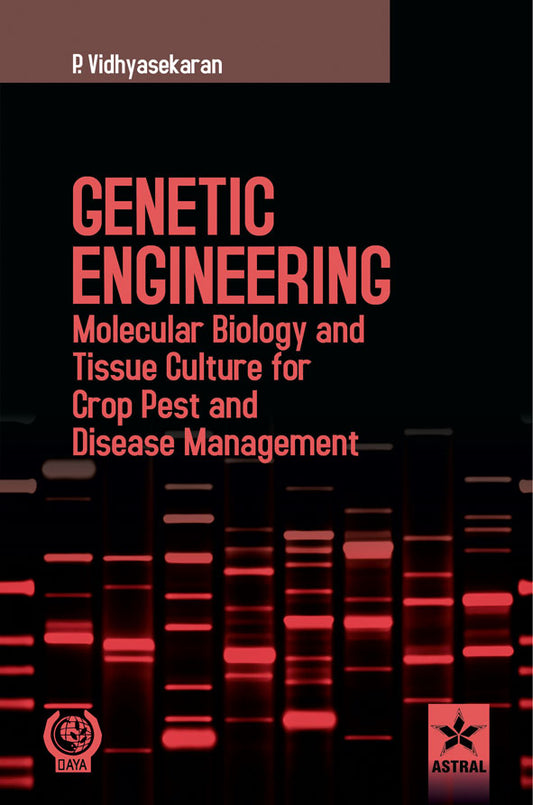Genetic Engineering Molecular Biology and Tissue Culture for Crop Pest and Disease Management By P Vidyashekharan