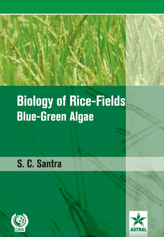 Biology of Rice-Fields Blue-Green Algae By S. C. Santra