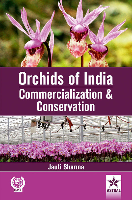 Orchids of India: Commercialization and Conservation By Jauti Sharma