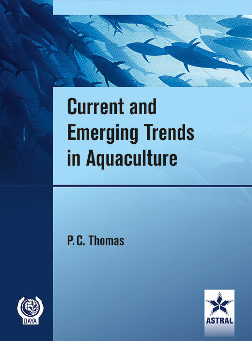 Current and Emerging Trends in Aquaculture By P. C. Thomas