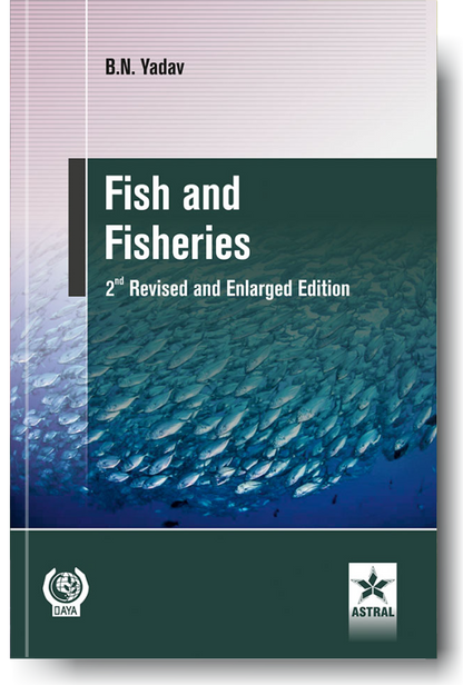 Fish and Fisheries 2nd Revised and Enlarged edn By B. N. Yadav