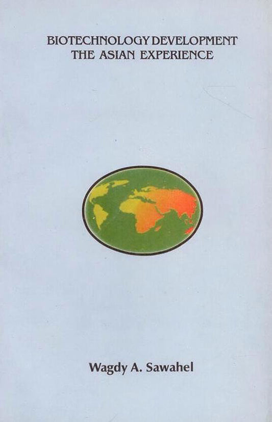 Biotechnology Development:The Asian Experience By Wagdy A Sawahel