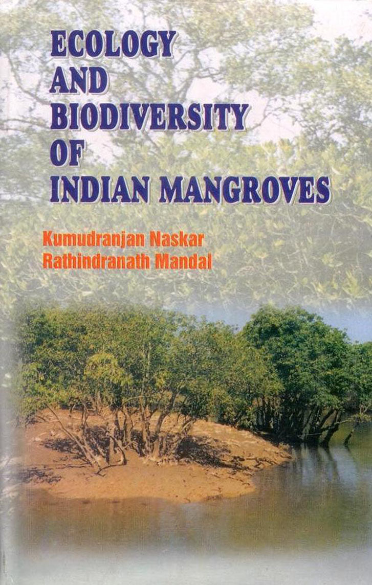 Ecology and Biodiversity of Indian Mangroves: Global Status in 2 Vols By Kumudranjan Naskar