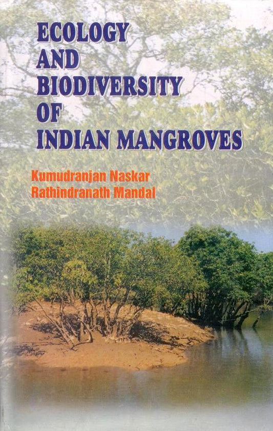 Ecology and Biodiversity of Indian Mangroves: Global Status in 2 Vols By Kumudranjan Naskar