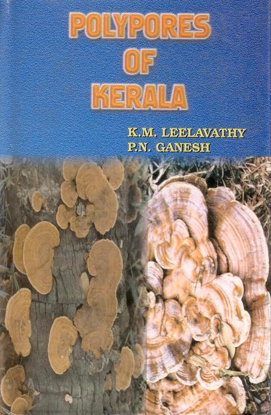 Polypores of Kerala By K M Leelavathy