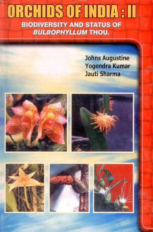 Orchids of India II: Biodiversity and Status of Bulbophyllum Thou. By Johns Augustine