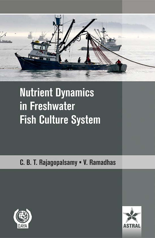 Nutrient Dynamics in Freshwater Fish Culture System By C. B. T. Rajagopalsamy