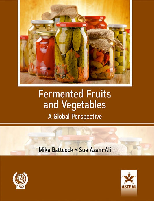 Fermented Fruits and Vegetables: A Global Perspective By Mike Battcock