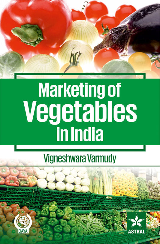 Marketing of Vegetables in India By Vigneshwara Varmudy