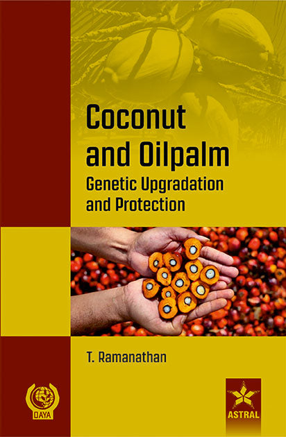 Coconut and Oilpalm: Genetic Upgradation and Protection By T. Ramanathan
