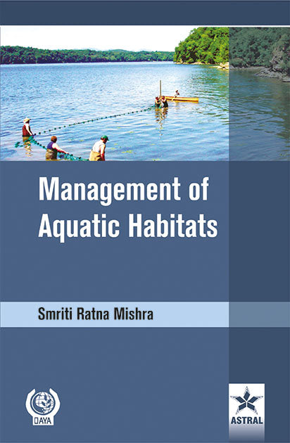 Management of Aquatic Habitats By Smriti Ratna Mishra