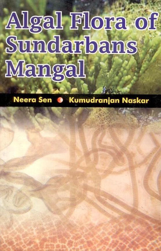 Algal Flora of Sundarbans Mangal By Neera Sen