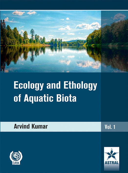 Ecology and Ethology of Aquatic Biota in 2 Vols By Arvind Kumar