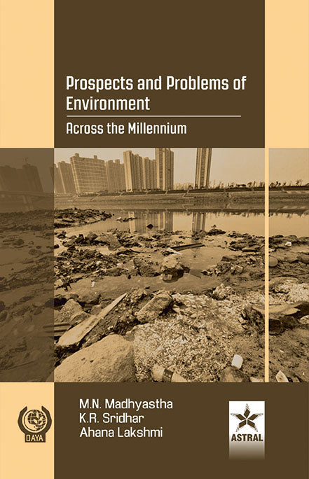 Prospects and Problems of Environment: Across the Millennium By M N Madhyastha