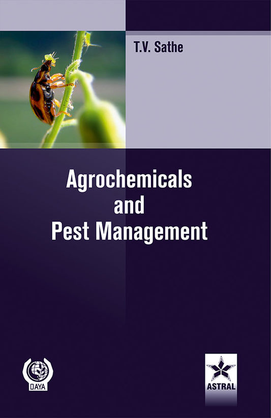 Agrochemicals and Pest Management By T V Sathe