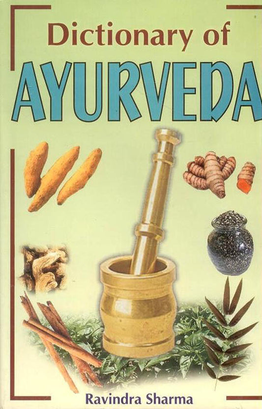 Dictionary of Ayurveda By Ravindra Sharma