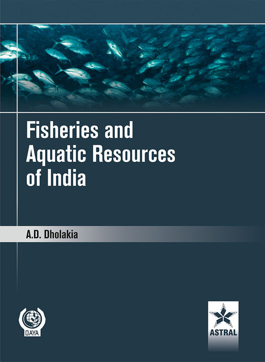 Fisheries and Aquatic Resources of India By A D Dholakia