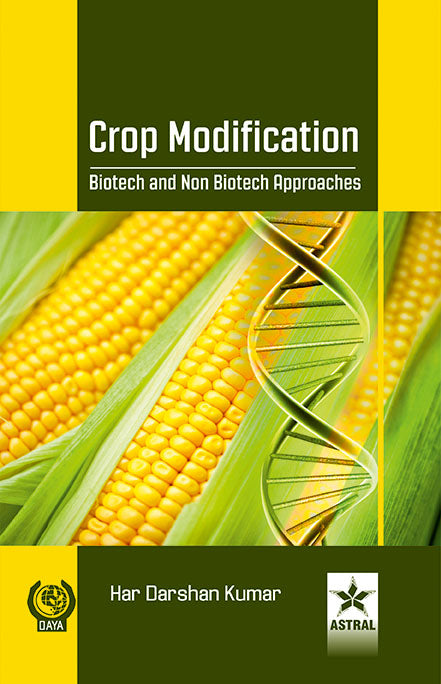 Crop Modification: Biotech and Non Biotech Approaches By Har Darshan Kumar